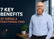 7 Essential Benefits of Hiring a Fractional CMO